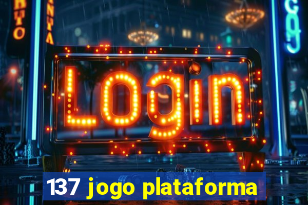 137 jogo plataforma